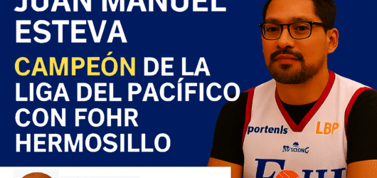 El Coach Juan Manuel Esteva se corona campeón de la Liga del Pacífico con FOHR Hermosillo